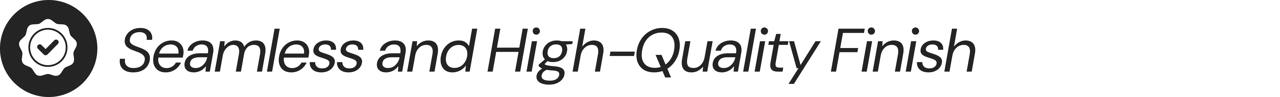 Seamless and High-Quality Finish